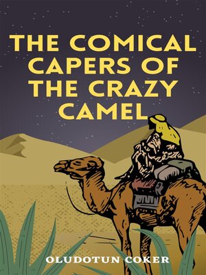 cover image of The Comical Capers of the Crazy Camel